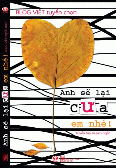 Mời bạn click v&agrave;o đ&acirc;y để xem th&ocirc;ng tin về cuốn s&aacute;ch Anh sẽ lại cưa em nh&eacute; - Tuyển tập những b&agrave;i viết được y&ecirc;u th&iacute;ch tr&ecirc;n Blog Việt 2008 - 2009