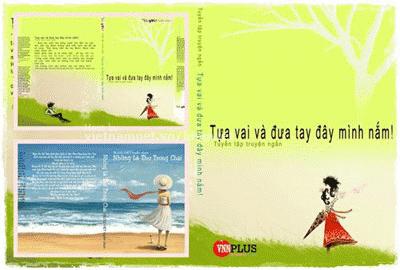 Mời bạn click vào đây để tìm hiểu thông tin về bộ sách đôi "Tựa vai và đưa tay đây mình nắm!" - "Những lá thư trong chai" sắp phát hành của Blog Việt